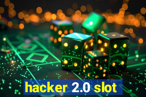 hacker 2.0 slot